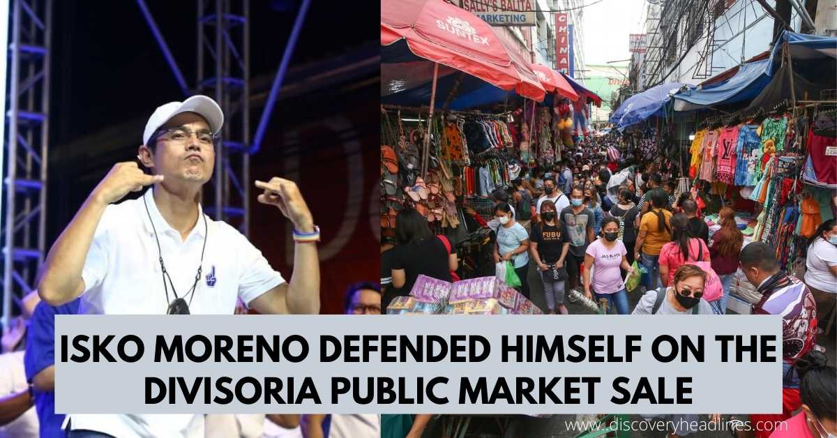 Isko Moreno Defended Himself on the Divisoria Public Market Sale