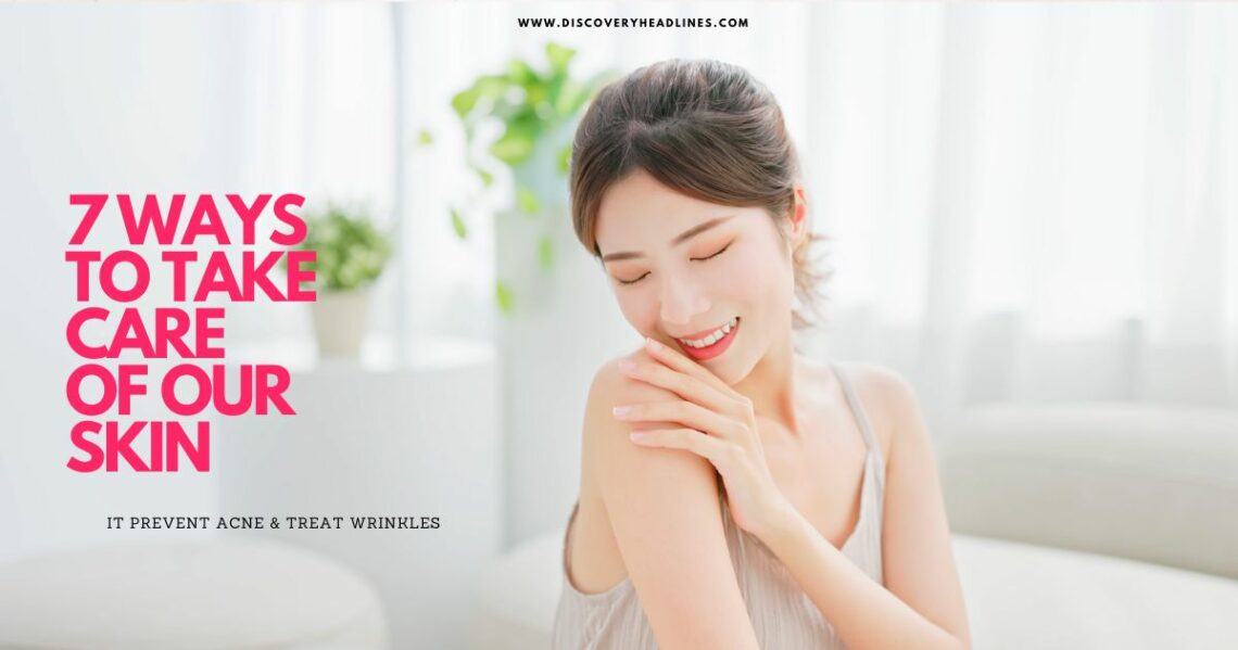 ways to take care of our skin