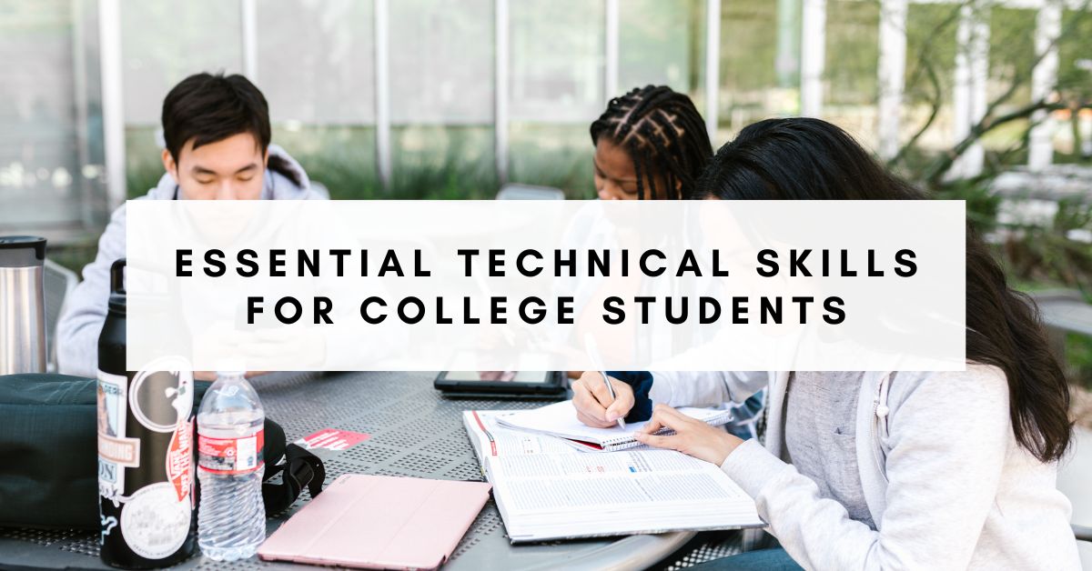 ESSENTIAL TECHNICAL SKILLS FOR COLLEGE STUDENTS